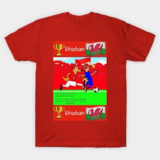 He's kicking the living daylights out of him, Wrexham funny football/soccer sayings. T-Shirt